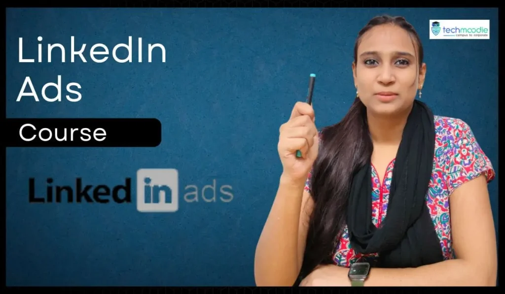 LinkedIn Ads Course By Techmoodie