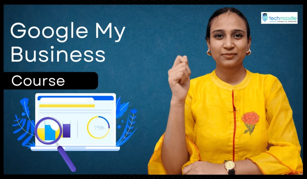 Master Google My Business Course Online | TechMoodie100%